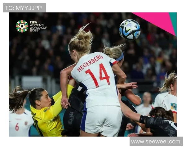 荷兰女足与新西兰女足精彩对决直播全程回顾与分析 荷兰女足与新西兰女足精彩对决直播全程回顾与分析